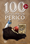 100 MOTIUS PER SER PERICO
