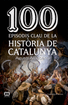 100 EPISODIS CLAU DE LA HISTORIA DE CATALUNYA