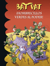 BAT PAT 27 HOMBRECILLOS VERDES AL PODER!