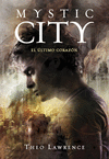 MYSTIC CITY 2. EL ULTIMO CORAZON