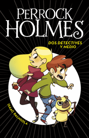 PERROCK HOLMES 1  DOS DETECTIVES Y MEDIO