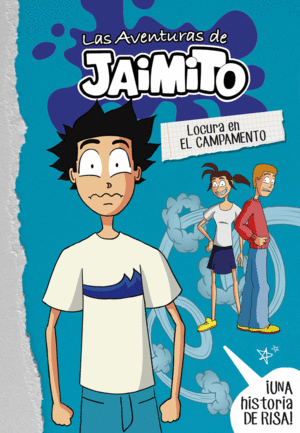 LOCURA EN EL CAMPAMENTO  AVENTURAS DE JAIMITO 2
