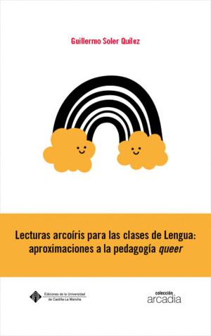 LECTURAS ARCORIS PARA LAS CLASES DE LENGUA: APROXIMACIONES A LA PEDAGOGA QUEER