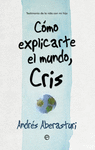 CMO EXPLICARTE EL MUNDO, CRIS