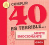 CUMPLIR 40 ES TERRIBLE...... MENTE EMOCIONANTE
