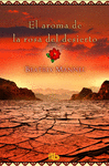 AROMA DE LA ROSA DEL DESIERTO, EL