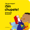 �SIN CHUPETE!    YA SOY MAYOR    CARTONE