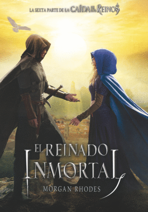 LA CADA DE LOS REINOS 6 EL REINADO INMORTAL