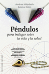 PENDULOS PARA INDAGAR SOBRE LA VIDA Y LA SALUD