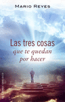 TRES COSAS QUE TE QUEDAN POR HACER, LAS