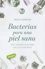 BACTERIAS PARA UNA PIEL SANA. PRE Y PROBI�TICOS PARA UN CUTIS RAD