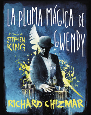 LA PLUMA MGICA DE GWENDY (TRILOGA LA CAJA DE BOTONES DE GWENDY 2)