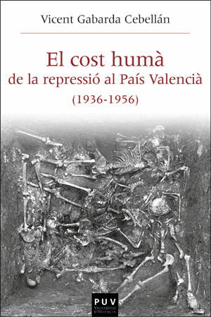 EL COST HUM DE LA REPRESSI AL PAS VALENCI (1936-1956)