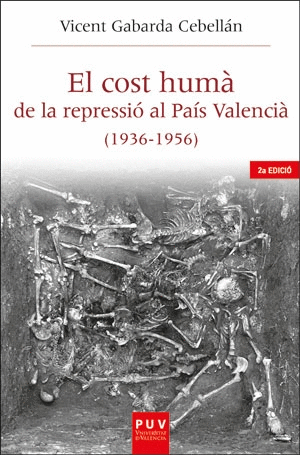 EL COST HUM DE LA REPRESSI AL PAS VALENCI (1936-1956)  (2A EDICI)