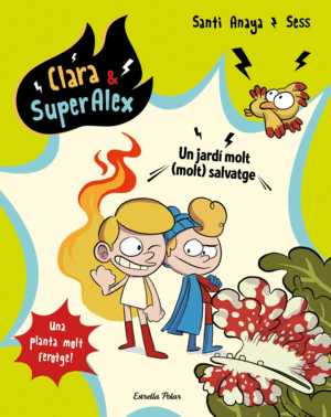 CLARA I SUPERALEX 6 UN JARD MOLT (MOLT) SALVATGE