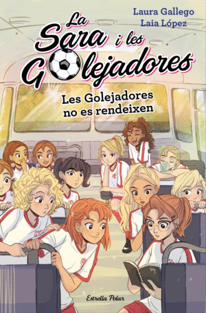 LA SARA I LES GOLEJADORES 5 LES GOLEJADORES NO ES RENDEIXEN