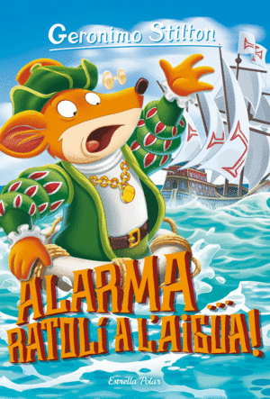 GERONIMO STILTON 78 ALARMA, RATOL A L'AIGUA!