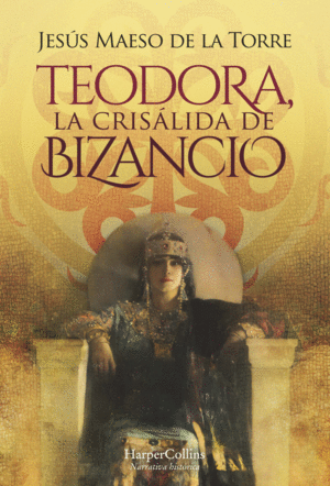 TEODORA, LA CRISLIDA DE BIZANCIO