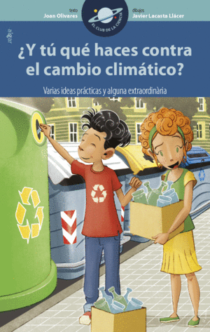Y T� QU� HACES CONTRA EL CAMBIO CLIM�TICO? VARIAS IDEAS PR�CTICAS Y ALGUNA EXTR