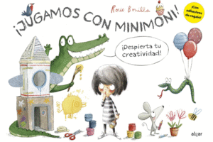 JUGAMOS CON MINIMONI  DESPIERTA TU CREATIVIDAD