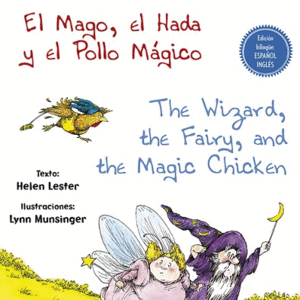 EL MAGO, EL HADA Y EL POLLO MGICO / THE WIZARD, THE FAIRY, AND THE MAGIC CHIKEN