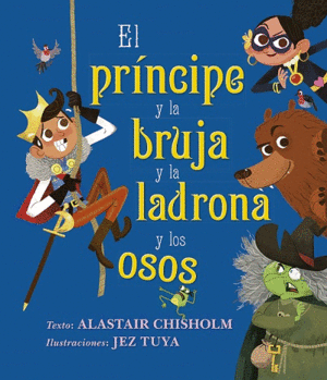 PRNCIPE Y LA BRUJA Y LA LADRONA Y LOS OSOS, EL