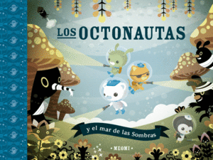 LOS OCTONAUTAS Y EL MAR DE LAS SOMBRAS