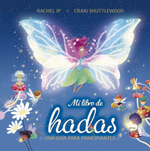 MI LIBRO DE HADAS. UNA GU�A PARA PRINCIPIANTES