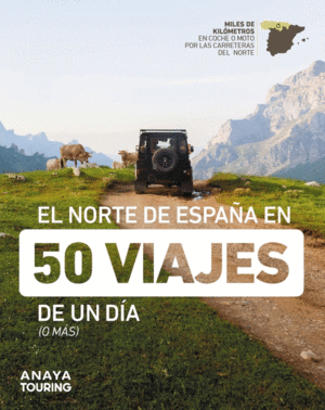 EL NORTE DE ESPAA EN 50 VIAJES DE UN DIA