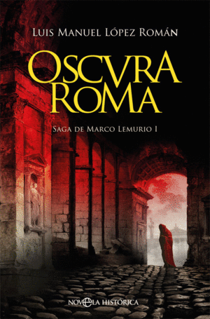 SAGA DE MARCO LEMURIO 1 OSCURA ROMA