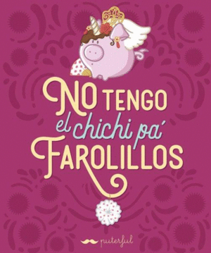 NO TENGO EL CHICHI P FAROLILLOS