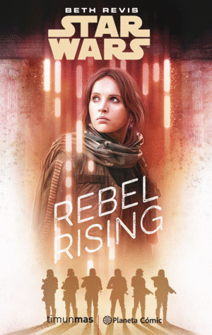 S.W. ROGUE ONE REBEL RISING (NOVELA)