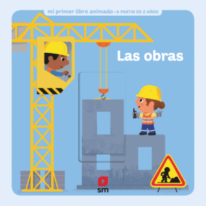 LAS OBRAS      MI PRIMER LIBRO ANIMADO  CARTONE