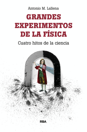 GRANDES EXPERIMENTOS DE LA FISICA