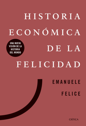 HISTORIA ECONOMICA DE LA FELICIDAD