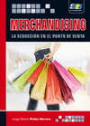 MERCHANDISING. LA SEDUCCI�N EN EL PUNTO DE VENTA
