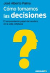 C�MO TOMAMOS DECISIONES