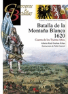 GUERREROS Y BATALLAS 83: BATALLA DE LA MONTAA BLANCA 1620