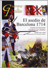 GUERREROS Y BATALLAS 96: EL ASEDIO DE BARCELONA 1714