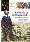 GUERREROS Y BATALLAS 98: BATALLA DE TUTTLINGEN 1643