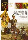 GUERREROS Y BATALLAS 104: BATALLA DE VILLALAR 1521