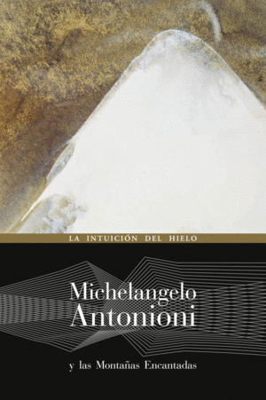 MICHELANGELO ANTONIONI Y LAS MONTA�AS ENCANTADAS