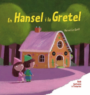 EN HANSEL I LA GRETEL  AMB TEXTURES