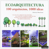 ECOARQUITECTURA 100 IDEAS, 100 ARQUITECTOS