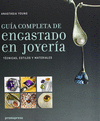 GUIA COMPLETA DE ENGASTADO EN JOYERIA: TECNICAS, ESTILOS Y MATERI