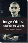JORGE OTEIZA, HACEDOR DE VACIOS