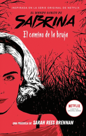 EL MUNDO OCULTO DE SABRINA  EL CAMINO DE LA BRUJA