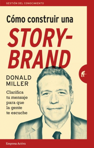 C�MO CONSTRUIR UNA STORYBRAND