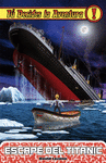 TU DECIDES LA AVENTURA 17 ESCAPE DEL TITANIC