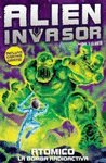 ALIEN INVASOR 5 ATMICO. LA BOMBA RADIOACTIVA